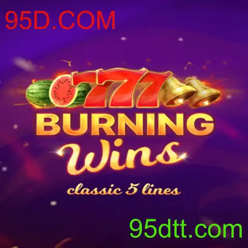 Descubra o Jogo 'BurningWins' e a Plataforma 95D.COM